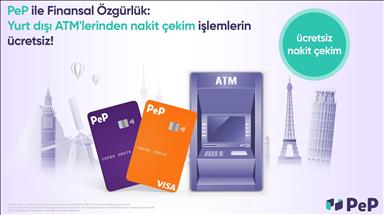 PeP kullanıcılarına yurt dışı ATM'lerden ücretsiz nakit çekme imkanı