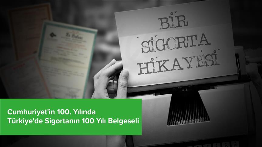 "Cumhuriyet'in 100. Yılında Türkiye'de Sigortanın 100 Yılı Belgeseli" yayınlandı