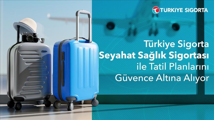 Türkiye Sigorta Seyahat Sağlık Sigortası, tatili güvence altına alıyor