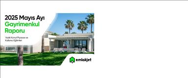Emlakjet mayıs 2025 gayrimenkul raporunu paylaştı