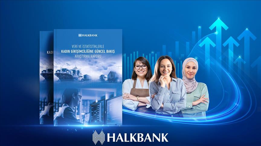 Halkbank, "Veri ve İstatistiklerle Kadın Girişimciliğine Güncel Bakış Araştırma Raporu"nu yayımladı
