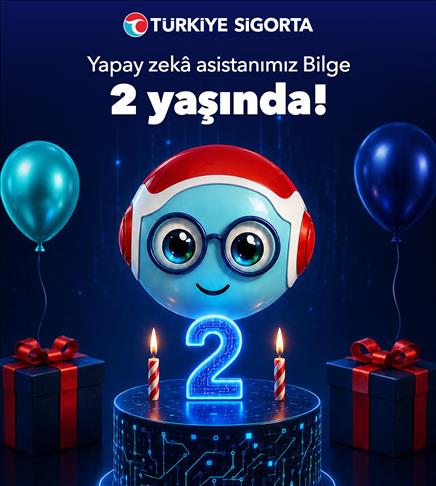 Türkiye Sigorta'nın dijital asistanı "Bilge" 2 yaşında