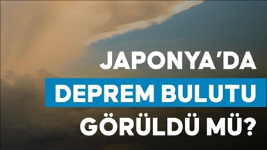Japonya'da deprem bulutu mu görüldü?